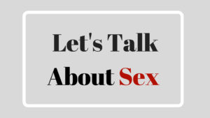 Let's Talk About Sex